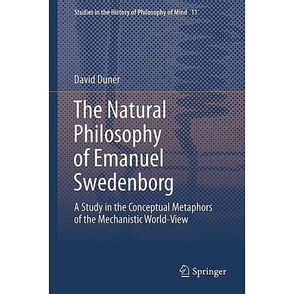 The Natural philosophy of Emanuel Swedenborg, David Duner