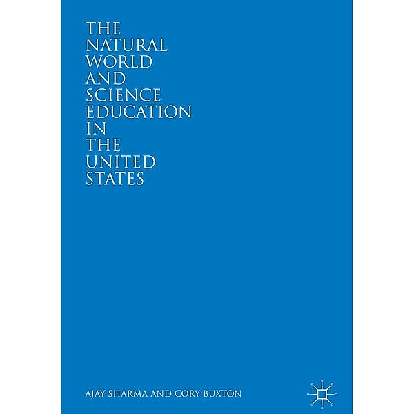 The Natural World and Science Education in the United States / Progress in Mathematics, Ajay Sharma, Cory Buxton