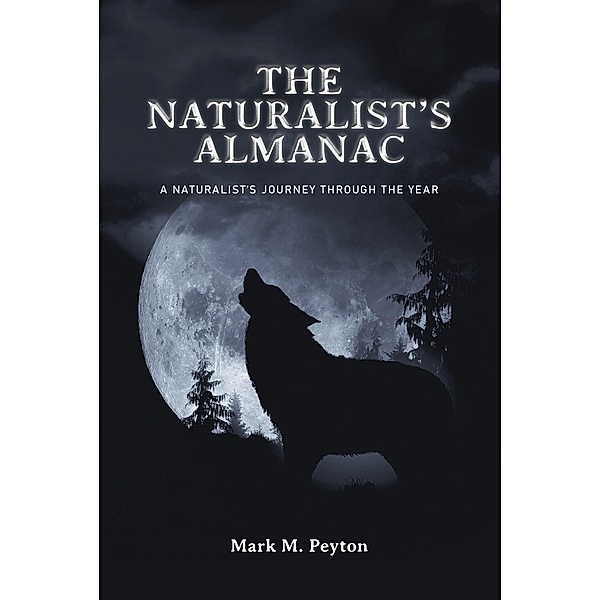 The Naturalist's Almanac, Mark M. Peyton