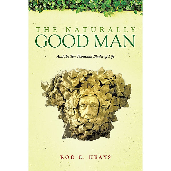 The Naturally Good Man, Rod E. Keays