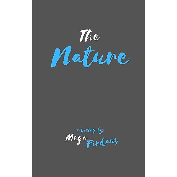 The Nature, Mega Firdaus