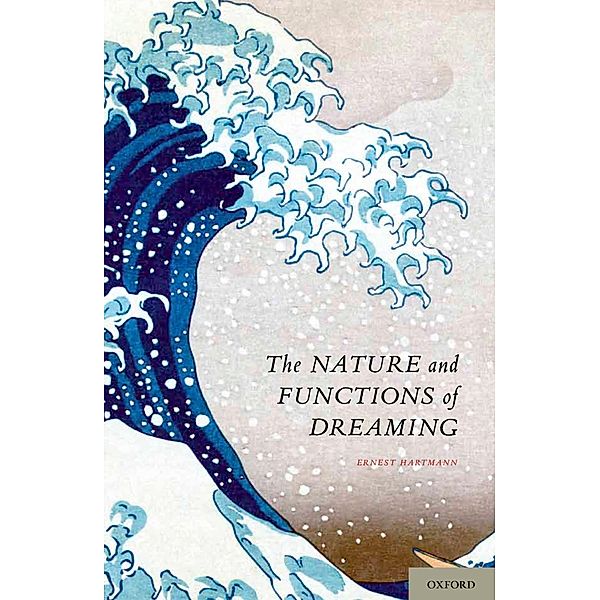 The Nature and Functions of Dreaming, Ernest M. D. Hartmann