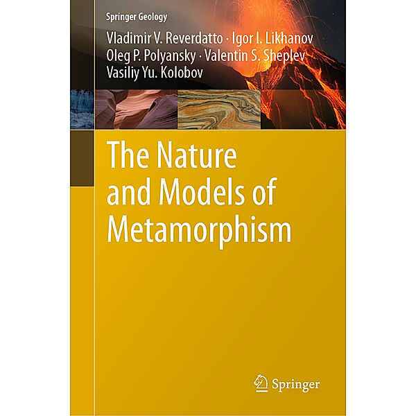 The Nature and Models of Metamorphism, Vladimir V. Reverdatto, Igor I. Likhanov, Oleg P. Polyansky