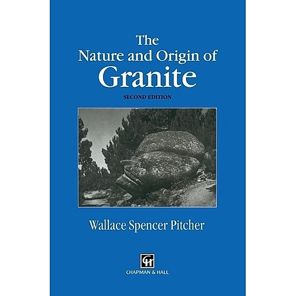The Nature and Origin of Granite, W. S. Pitcher