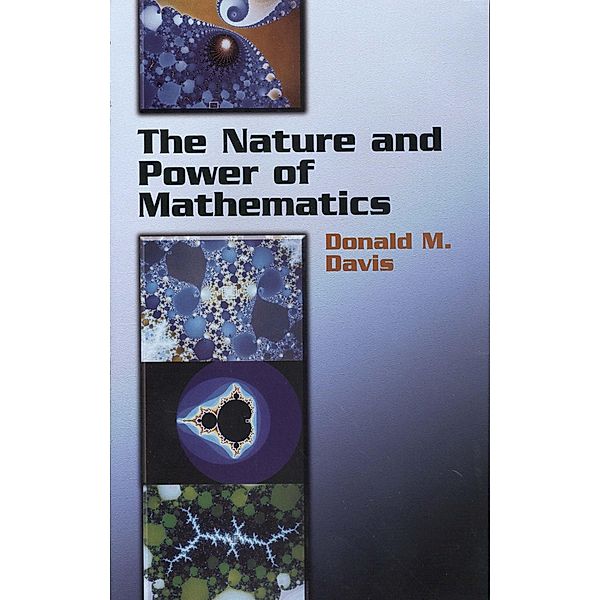 The Nature and Power of Mathematics / Dover Books on Mathematics, Donald M. Davis