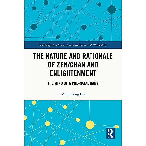 The Nature and Rationale of Zen/Chan and Enlightenment, Ming Dong Gu