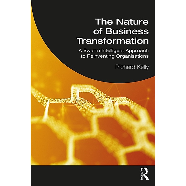 The Nature of Business Transformation, Richard Kelly