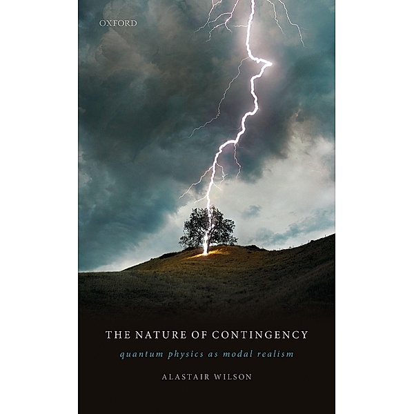 The Nature of Contingency, Alastair Wilson