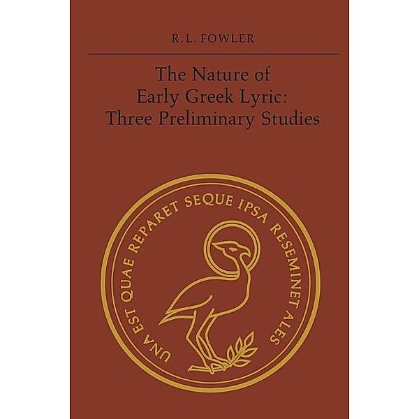 The Nature of Early Greek Lyric, Robert L. Fowler