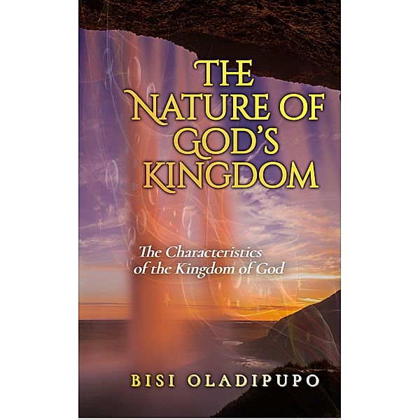 The Nature of God's Kingdom, Bisi Oladipupo