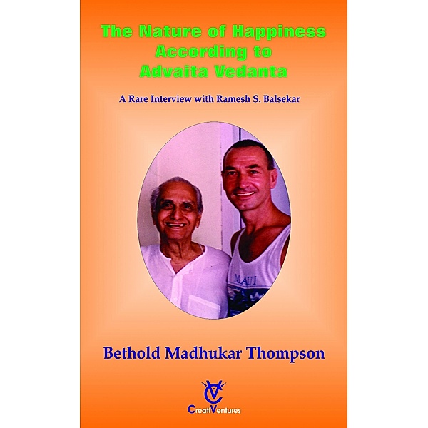 The Nature of Happiness According to Advaita Vedanta, Berthold Madhukar Thompson
