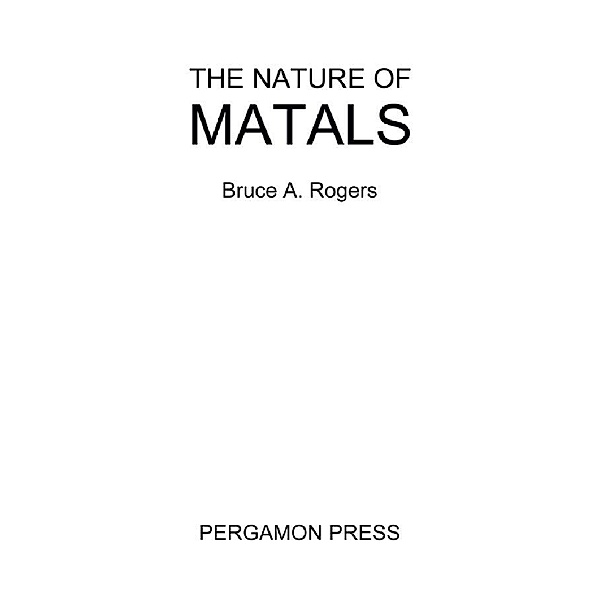 The Nature of Metals, Bruce A. Rogers
