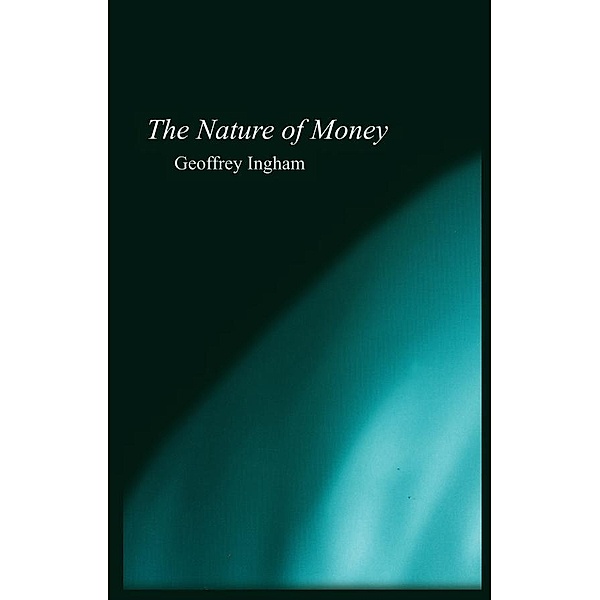 The Nature of Money, Geoffrey Ingham