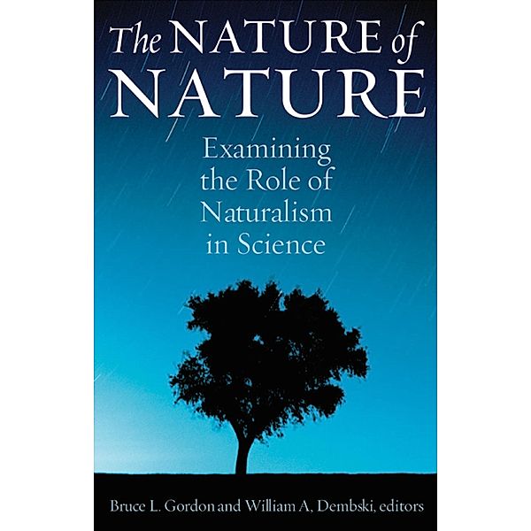 The Nature of Nature, Bruce Gordon, William Dembski