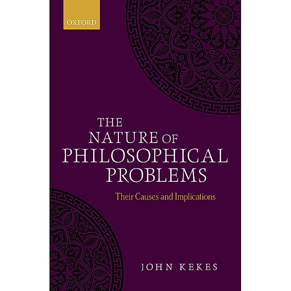 The Nature of Philosophical Problems, John Kekes