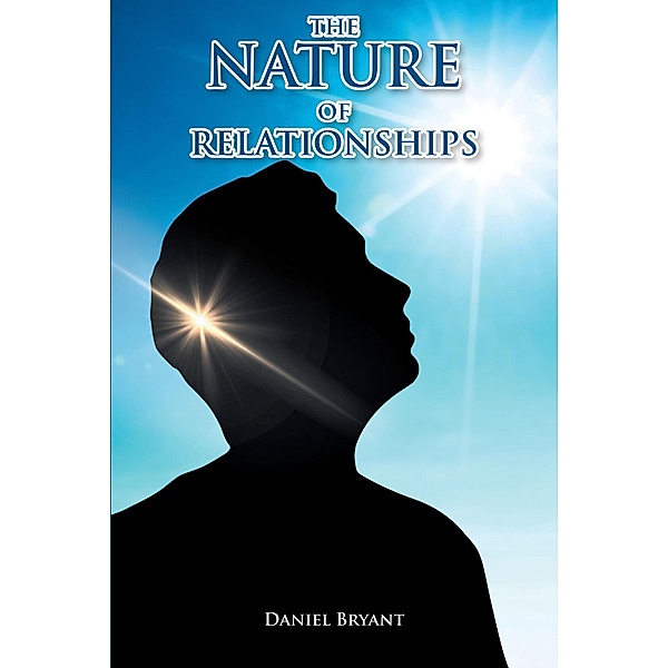 The Nature of Relationships, Daniel Bryant