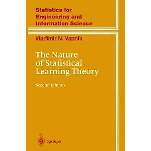 The Nature of Statistical Learning Theory / Information Science and Statistics, Vladimir Vapnik