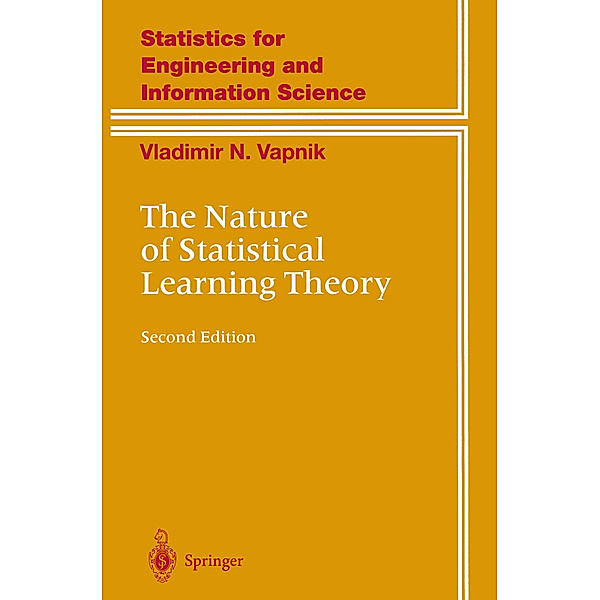 The Nature of Statistical Learning Theory, Vladimir Vapnik