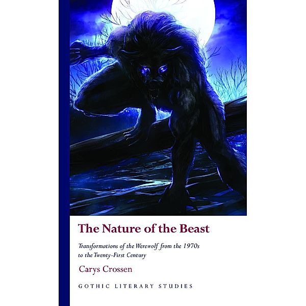 The Nature of the Beast / Gothic Literary Studies, Carys Crossen