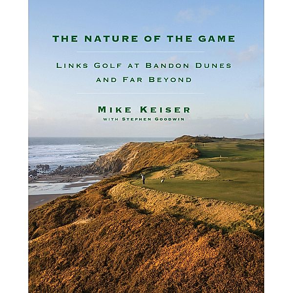 The Nature of the Game, Mike Keiser, Stephen Goodwin