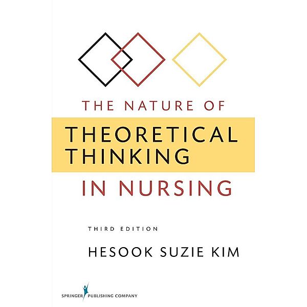 The Nature of Theoretical Thinking in Nursing, Hesook Suzie Kim