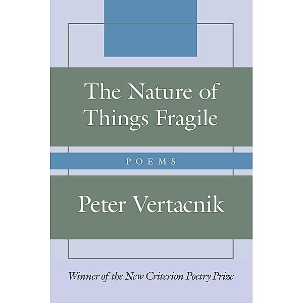 The Nature of Things Fragile, Peter Vertacnik