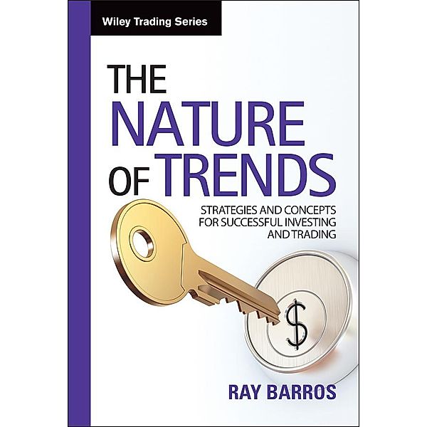 The Nature of Trends / Wiley Trading Series, Ray Barros