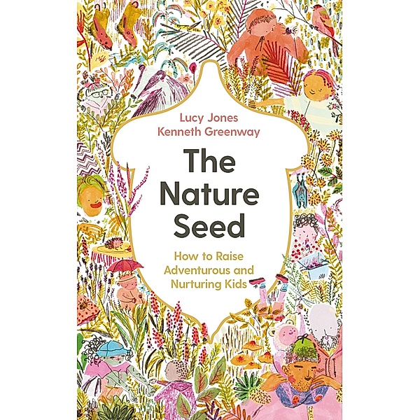 The Nature Seed, Lucy Jones, Kenneth Greenway