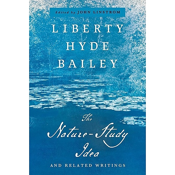 The Nature-Study Idea / The Liberty Hyde Bailey Library, Liberty Hyde Bailey