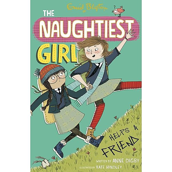 The Naughtiest Girl: Naughtiest Girl Helps A Friend / The Naughtiest Girl Bd.6, Anne Digby