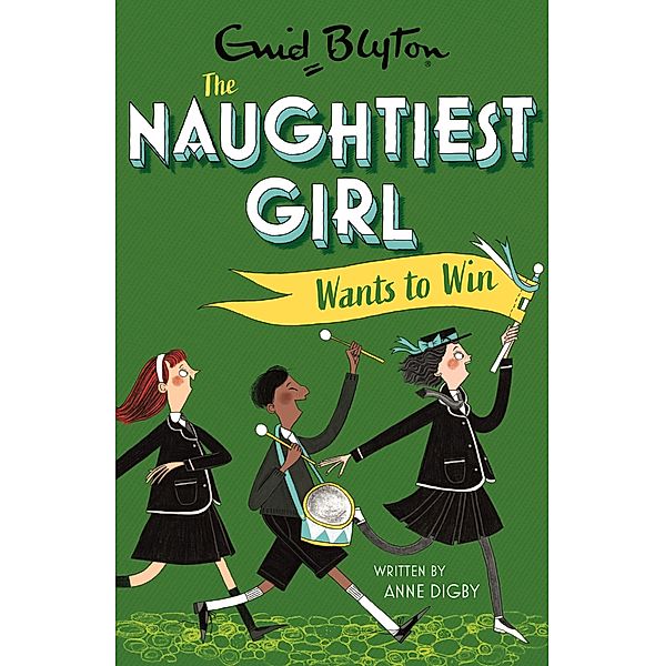 The Naughtiest Girl: Naughtiest Girl Wants To Win / The Naughtiest Girl Bd.9, Anne Digby