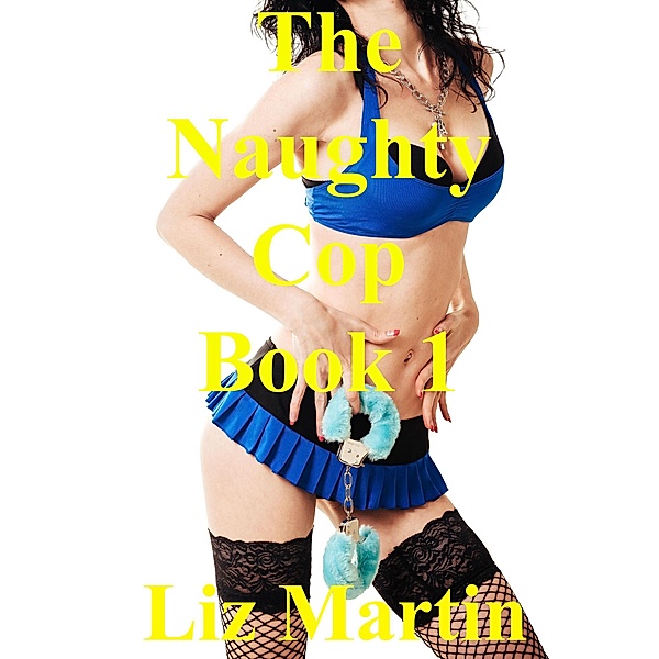 The Naughty Cop 1 / The Naughty Cop, Liz Martin