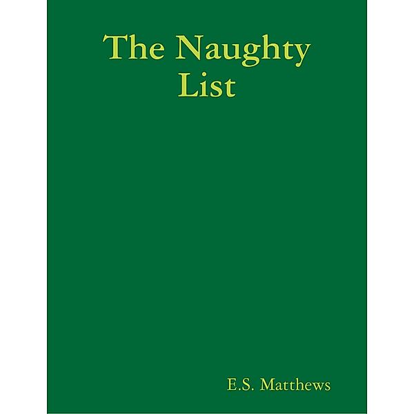 The Naughty List, E. S. Matthews