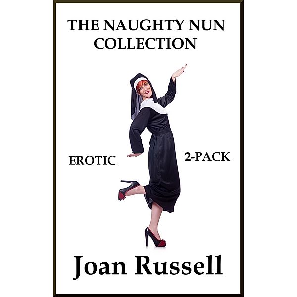 The Naughty Nun Erotic 2-Pack / The Naughty Nun, Joan Russell