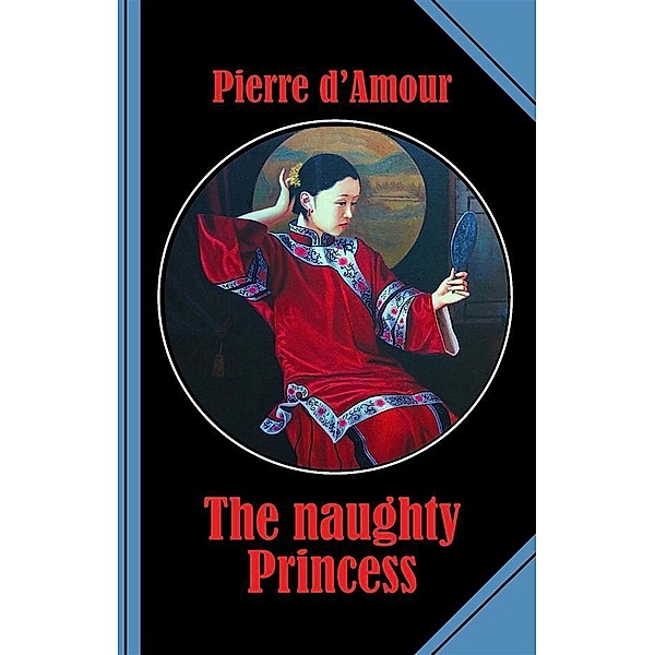 The naughty Princess, Pierre D'Amour