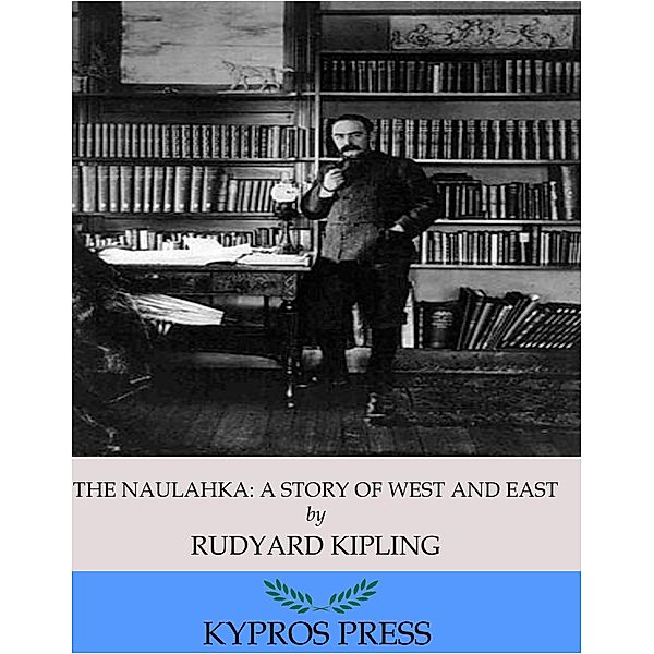 The Naulahka: a Story of West and East, Rudyard Kipling