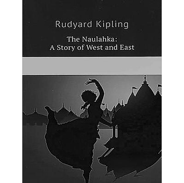 The Naulahka: A Story of West and East / Vintage Books, Rudyard Kipling