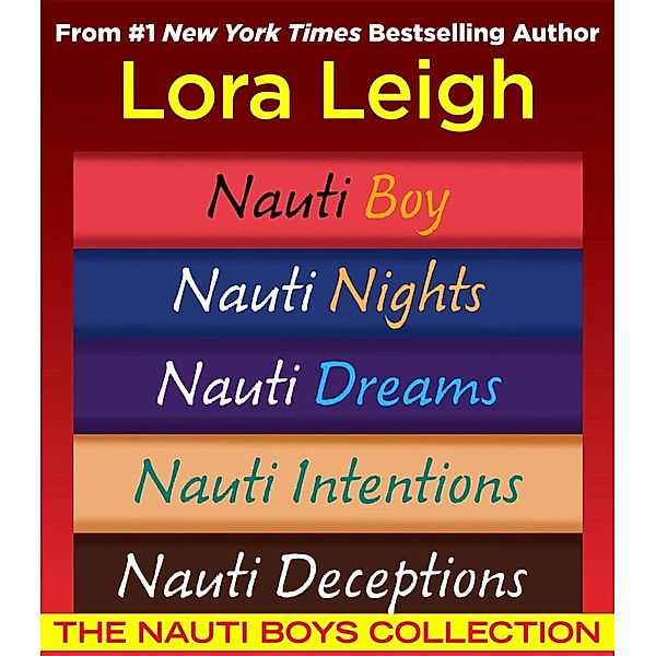 The Nauti Boys Collection / Nauti Boys, Lora Leigh