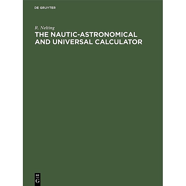 The Nautic-Astronomical and Universal Calculator, R. Nelting