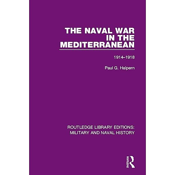 The Naval War in the Mediterranean, Paul G. Halpern