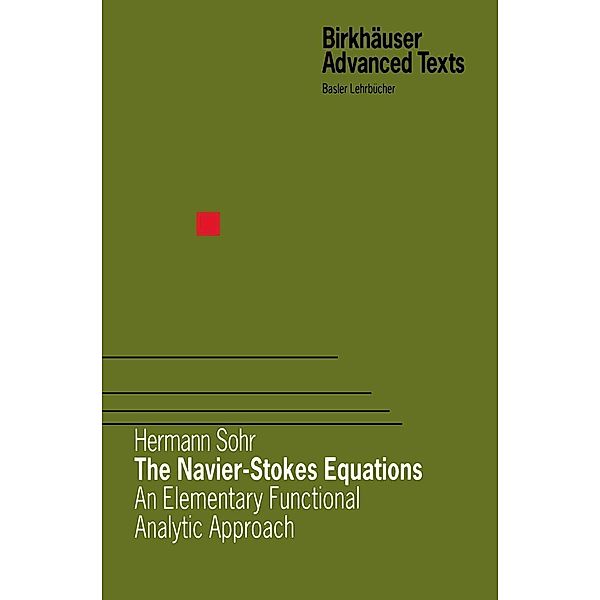 The Navier-Stokes Equations / Birkhäuser Advanced Texts Basler Lehrbücher, Hermann Sohr