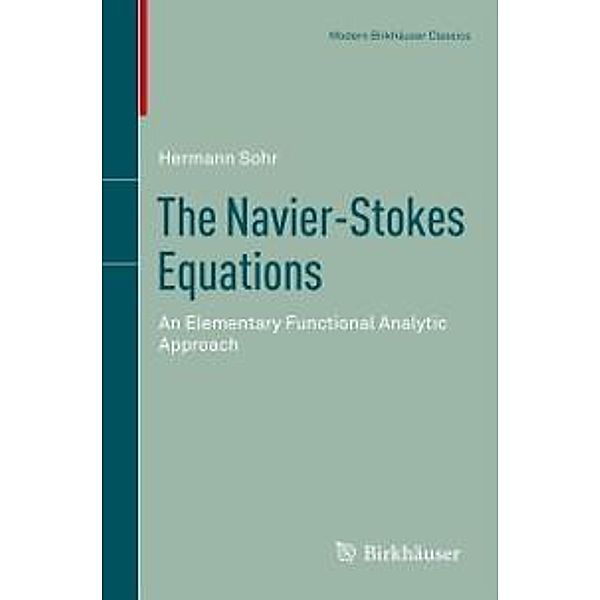 The Navier-Stokes Equations / Modern Birkhäuser Classics, Hermann Sohr