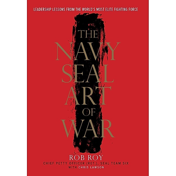 The Navy SEAL Art of War, Rob Roy, Chris Lawson