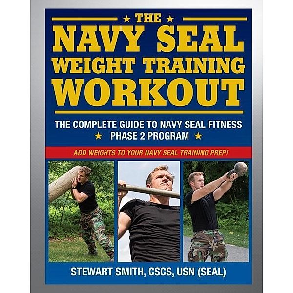 The Navy SEAL Weight Training Workout, Stewart Smith