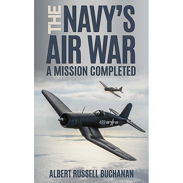 The Navy's Air War, Albert R. Buchanan