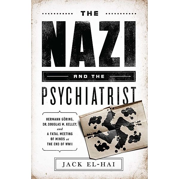 The Nazi and the Psychiatrist, Jack El-Hai