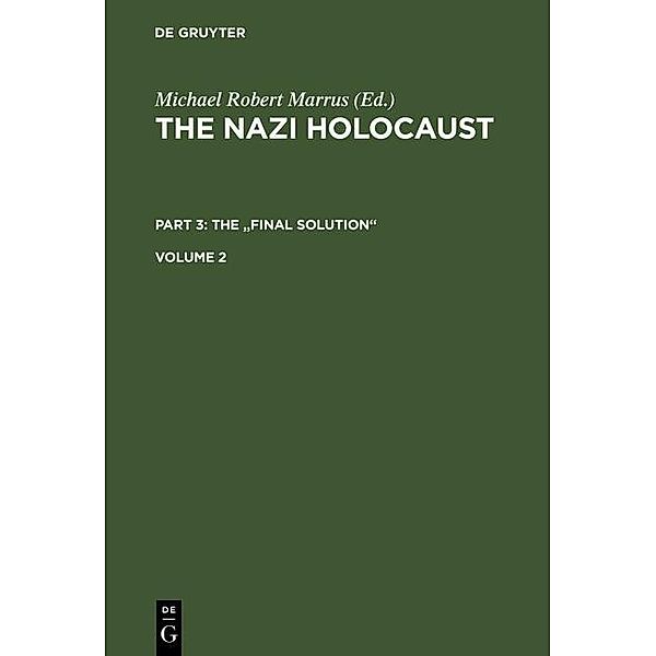 The Nazi Holocaust. Part 3: The Final Solution. Volume 2
