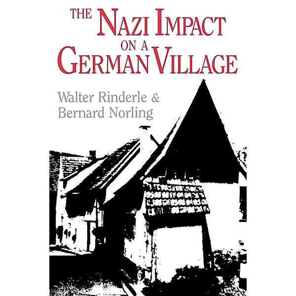 The Nazi Impact on a German Village, Bernard Norling, Walter Rinderle