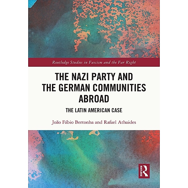 The Nazi Party and the German Communities Abroad, João Fábio Bertonha, Rafael Athaides