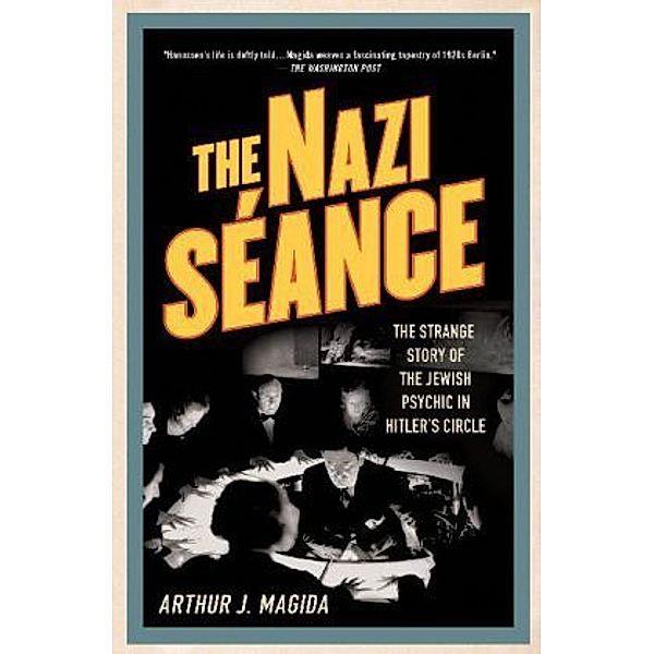 The Nazi Séance, Arthur J. Magida